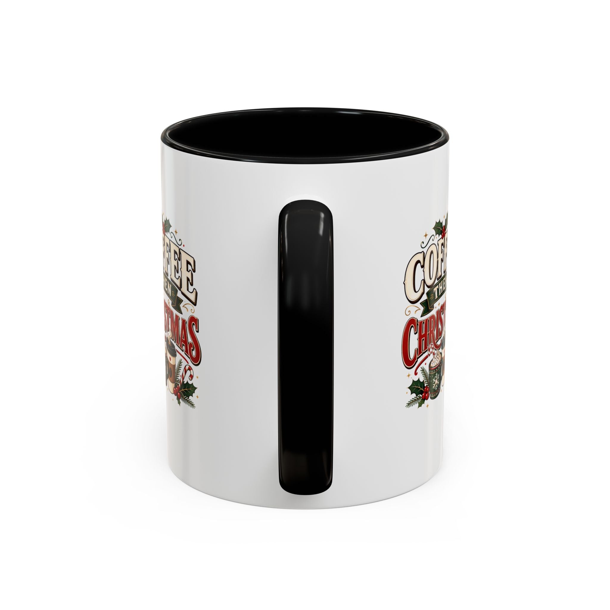 Coffee Mug - "Coffee Then Christmas" Holiday Accent Ceramic Mug
