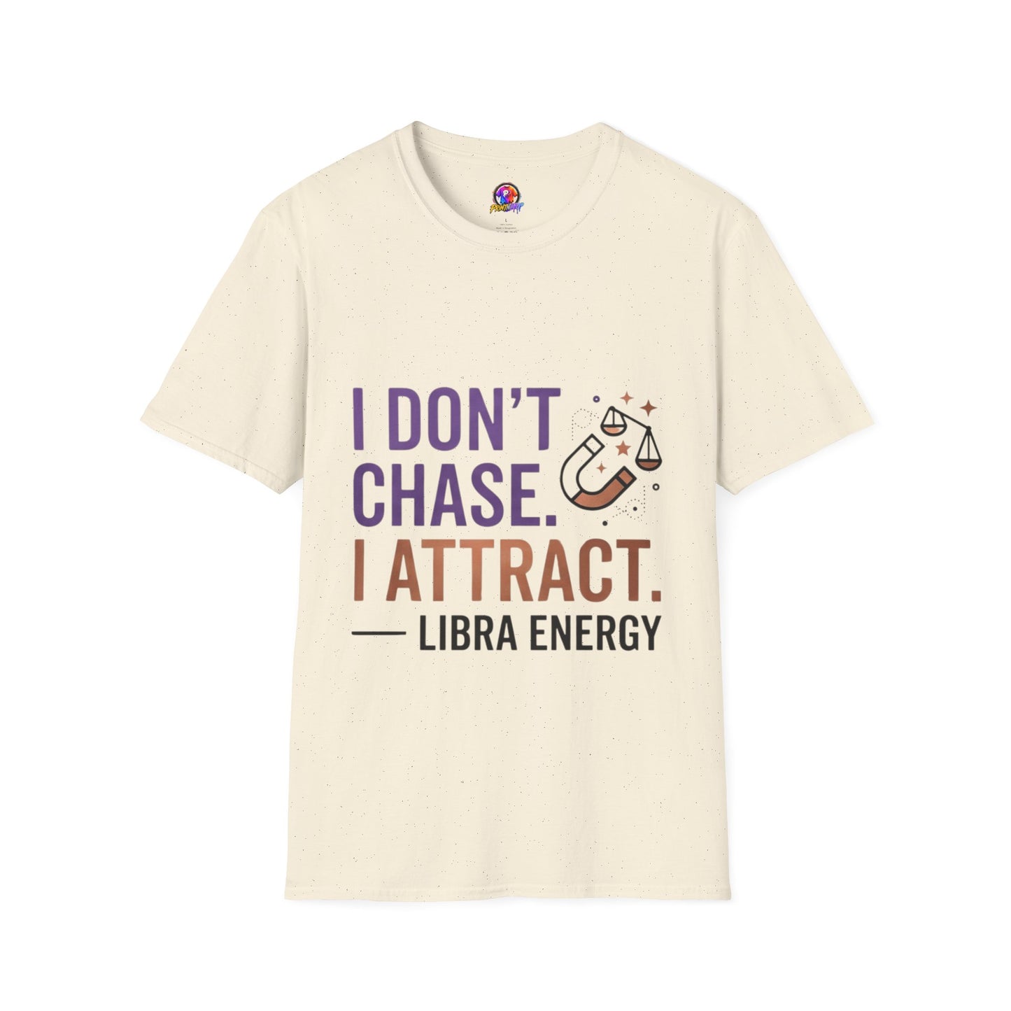 Libra Energy T-Shirt – "I Don't Chase. I Attract." Astrology Tee
