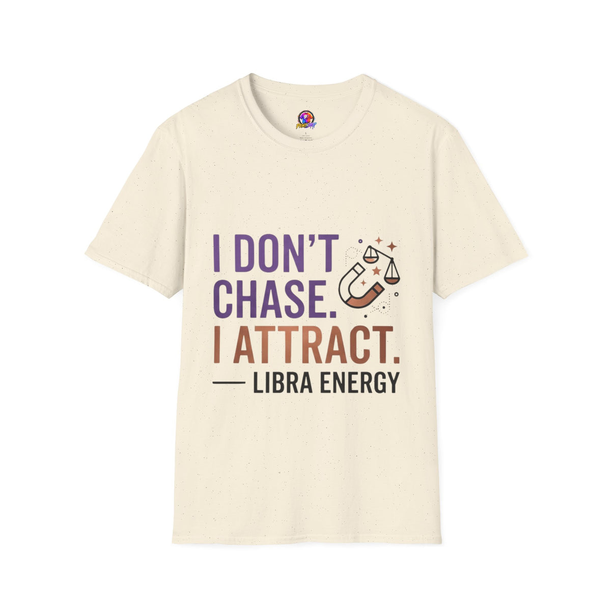 Libra Energy T-Shirt – "I Don't Chase. I Attract." Astrology Tee