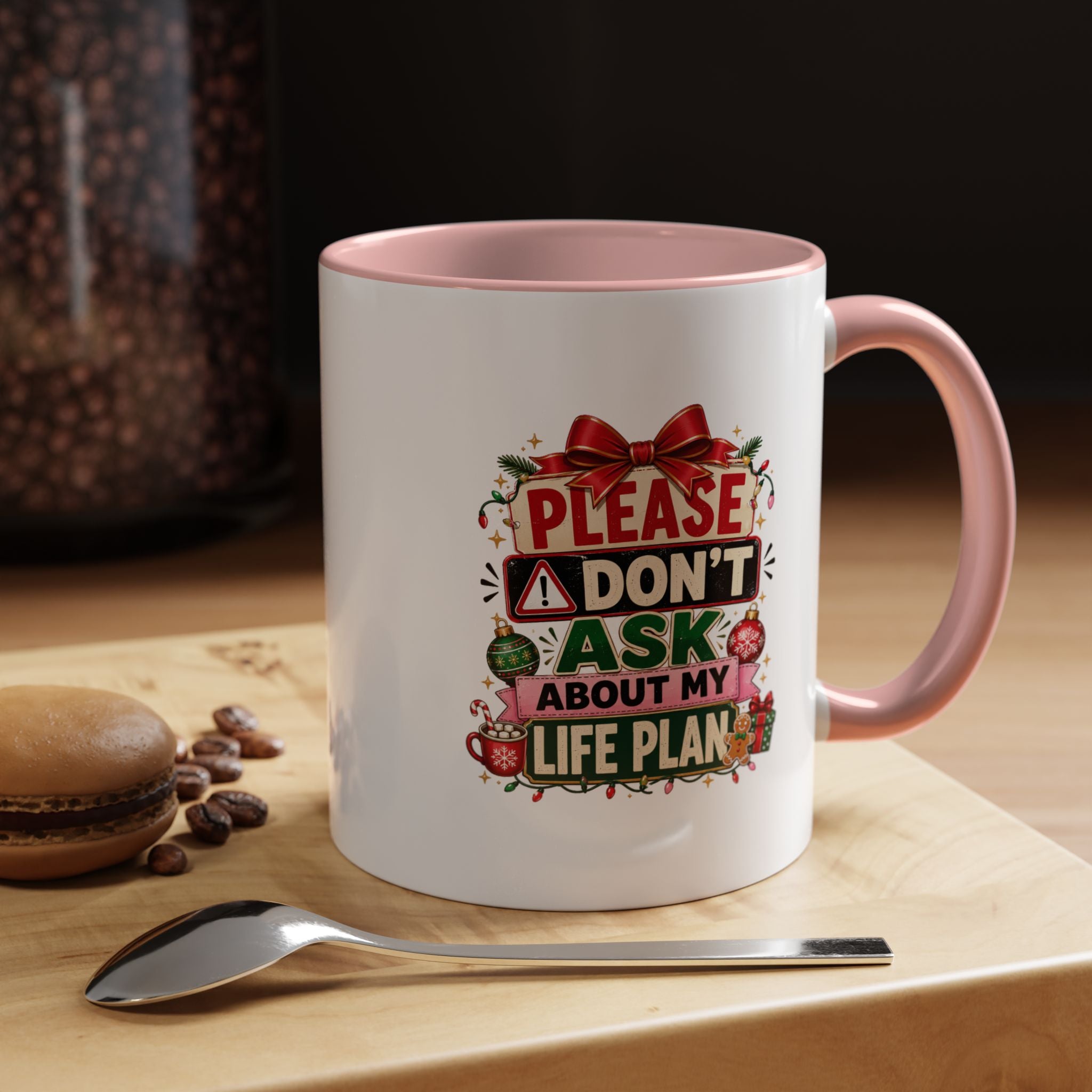 Modern Day Christmas Please Don’t Ask About My Life Plan – Christmas Accent Coffee Mug