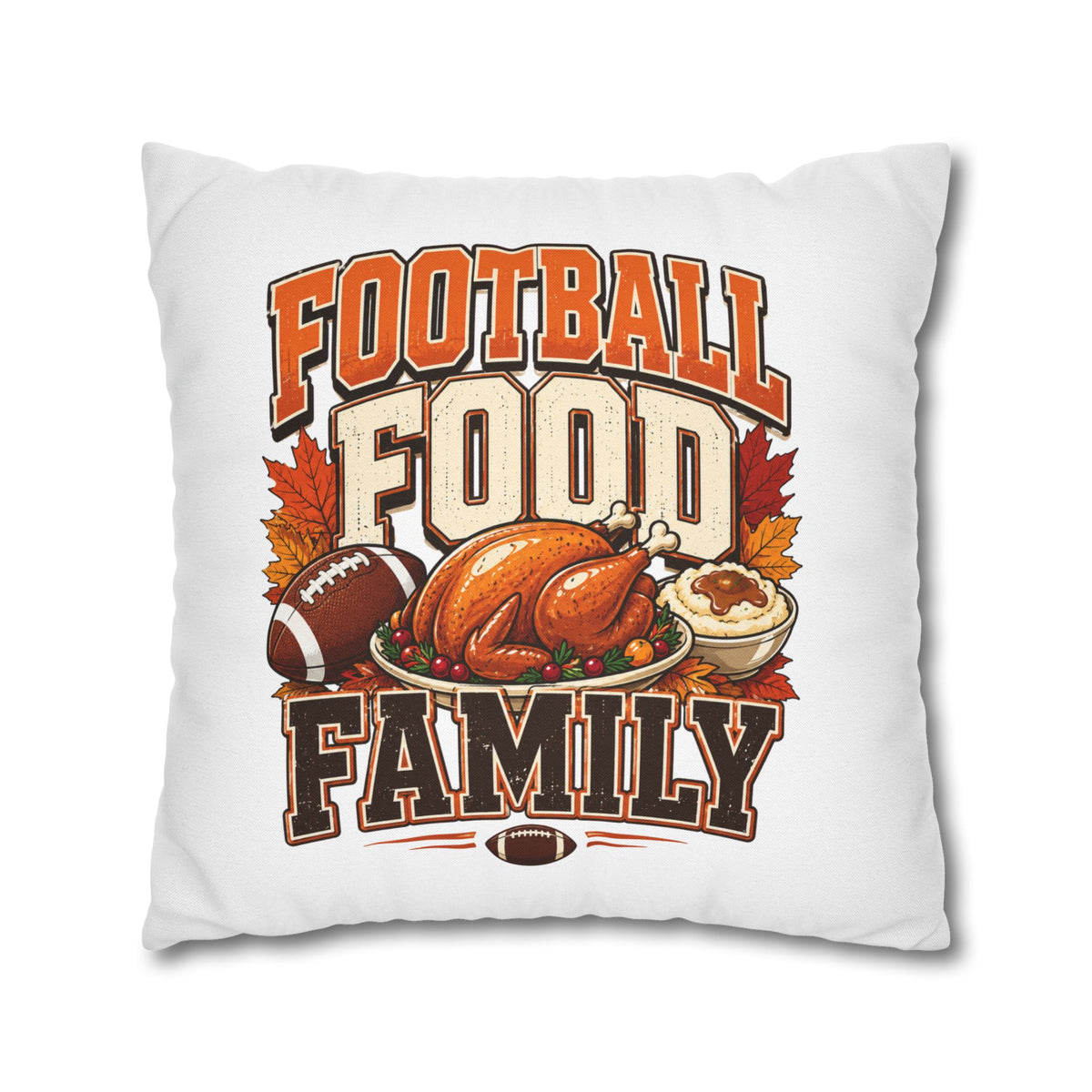 Thanksgiving Football, Food & Family Throw Pillowcase — Thanksgiving Game Day Decoration