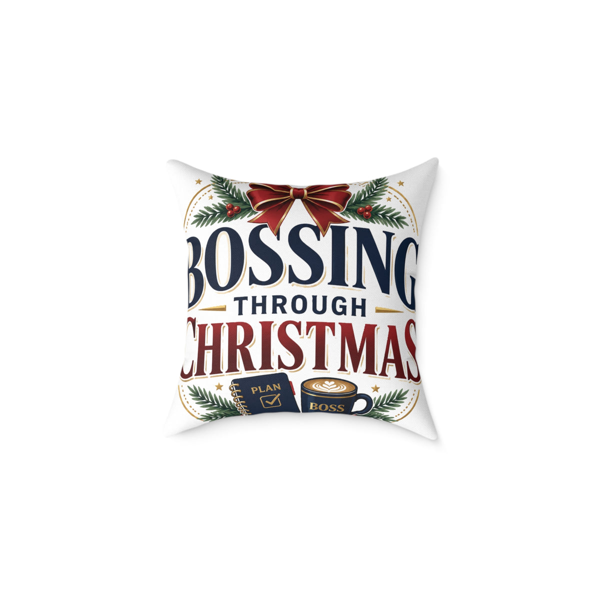 Christmas Pillow — "Bossing Through Christmas" Festive Square Throw Pillow