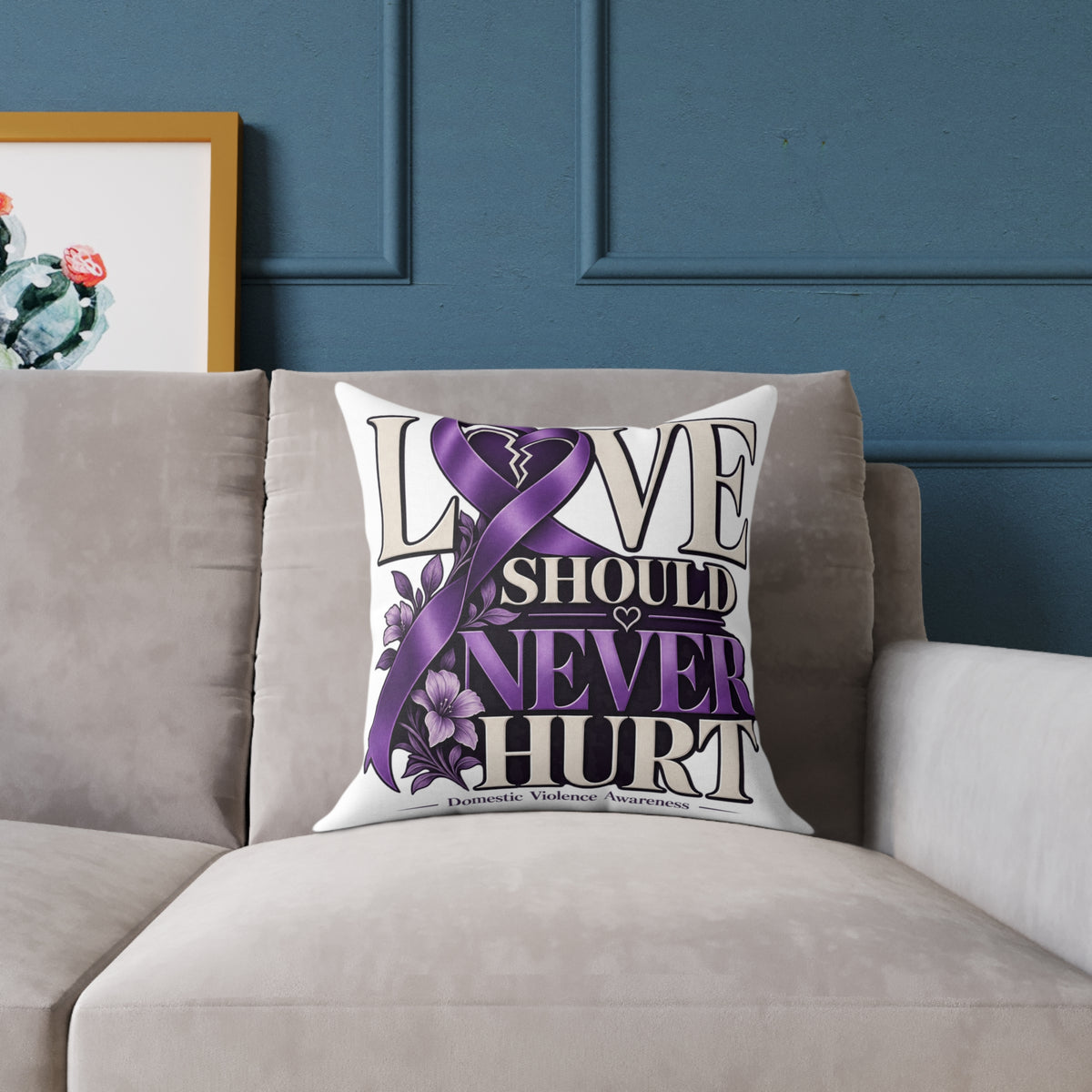 Square Pillow — "Love Should Never Hurt" Purple Ribbon Domestic Violence Awareness