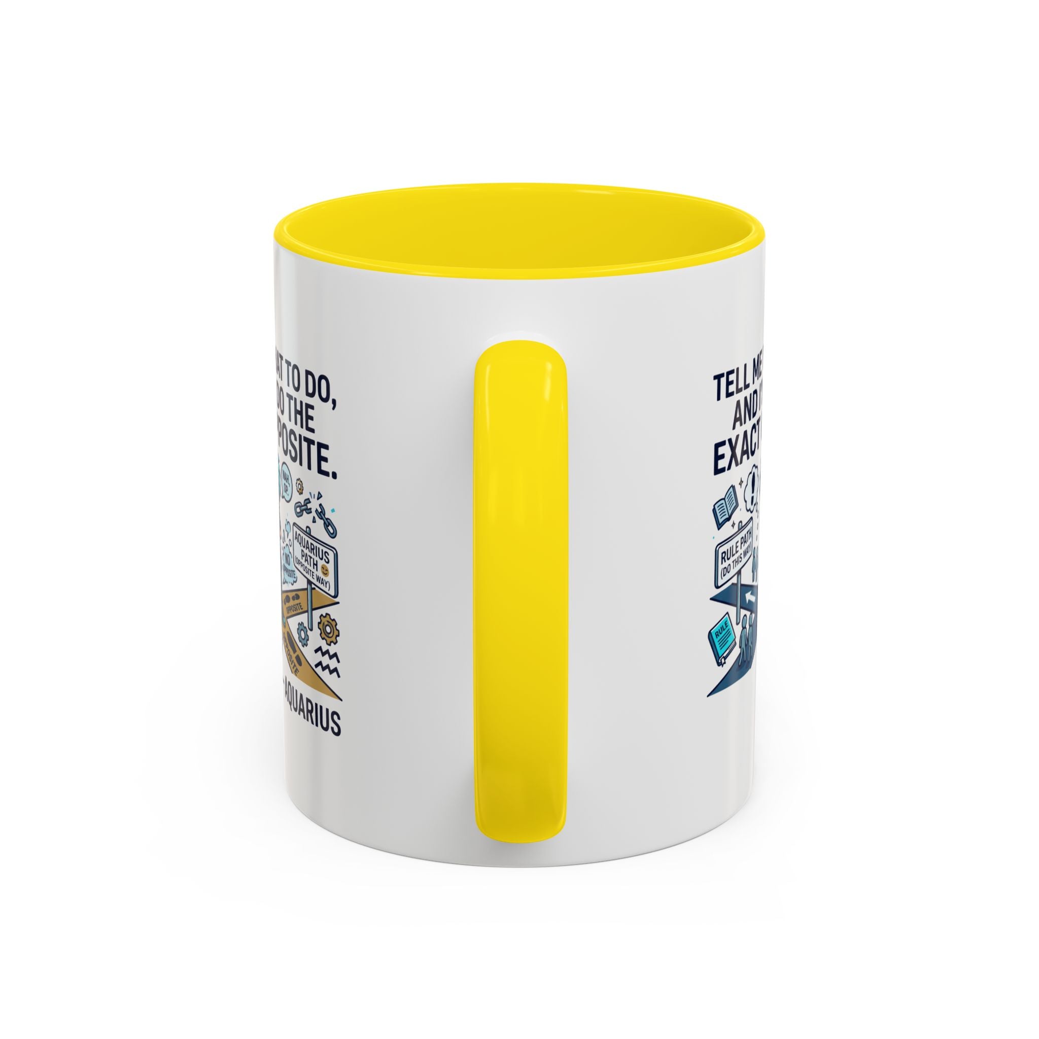 Aquarius Coffee Mug — "Tell Me What To Do and I’ll Do the Exact Opposite" Astrology Gift