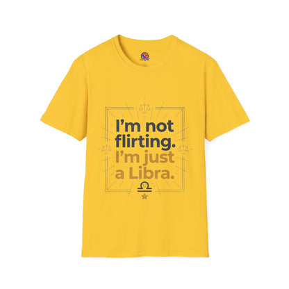 I'm Not Flirting I'm Just a Libra T-Shirt
