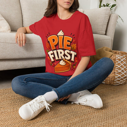 Pie First T-Shirt — Funny Thanksgiving Pumpkin Pie Graphic Tee