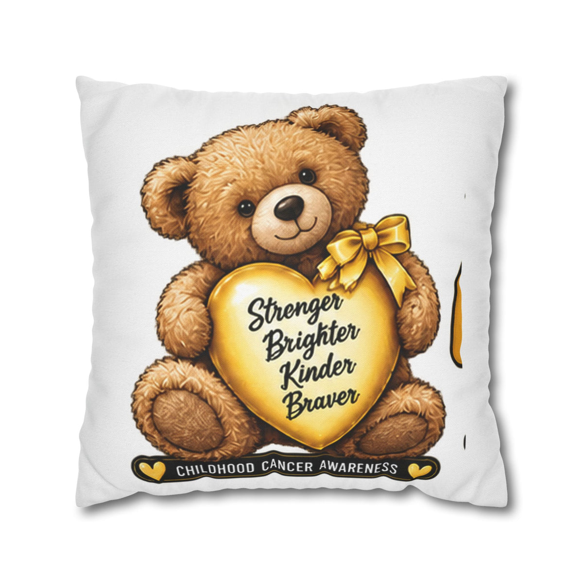 Childhood Cancer Awareness Teddy Bear Pillowcase — "Stronger Brighter Kinder Braver" Square Pillow