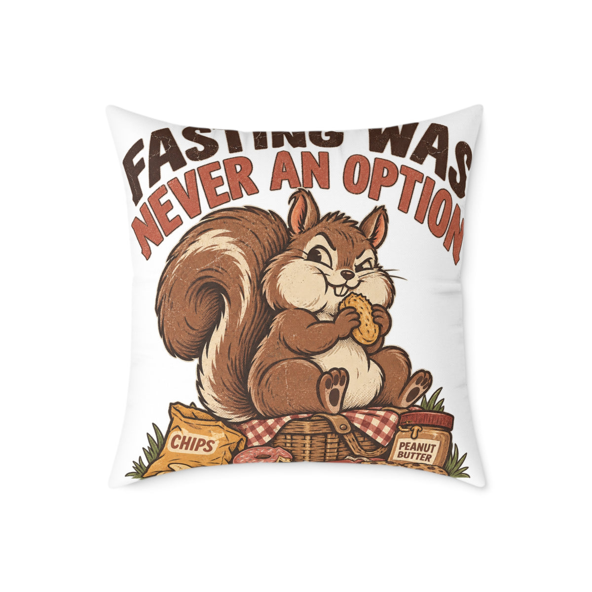 Square Pillow — Funny Cute Squirrel "Fasting Was Never An Option" Decorative Throw Pillow
