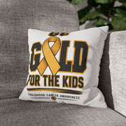 Go Gold for the Kids Pillowcase — Childhood Cancer Awareness Square Pillow