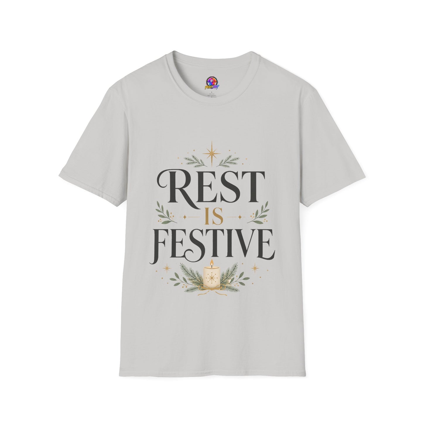 Rest Is Festive T-Shirt — Holiday Cozy Graphic Tee