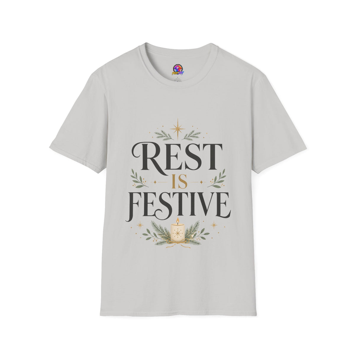Rest Is Festive T-Shirt — Holiday Cozy Graphic Tee