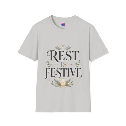 Rest Is Festive T-Shirt — Holiday Cozy Graphic Tee