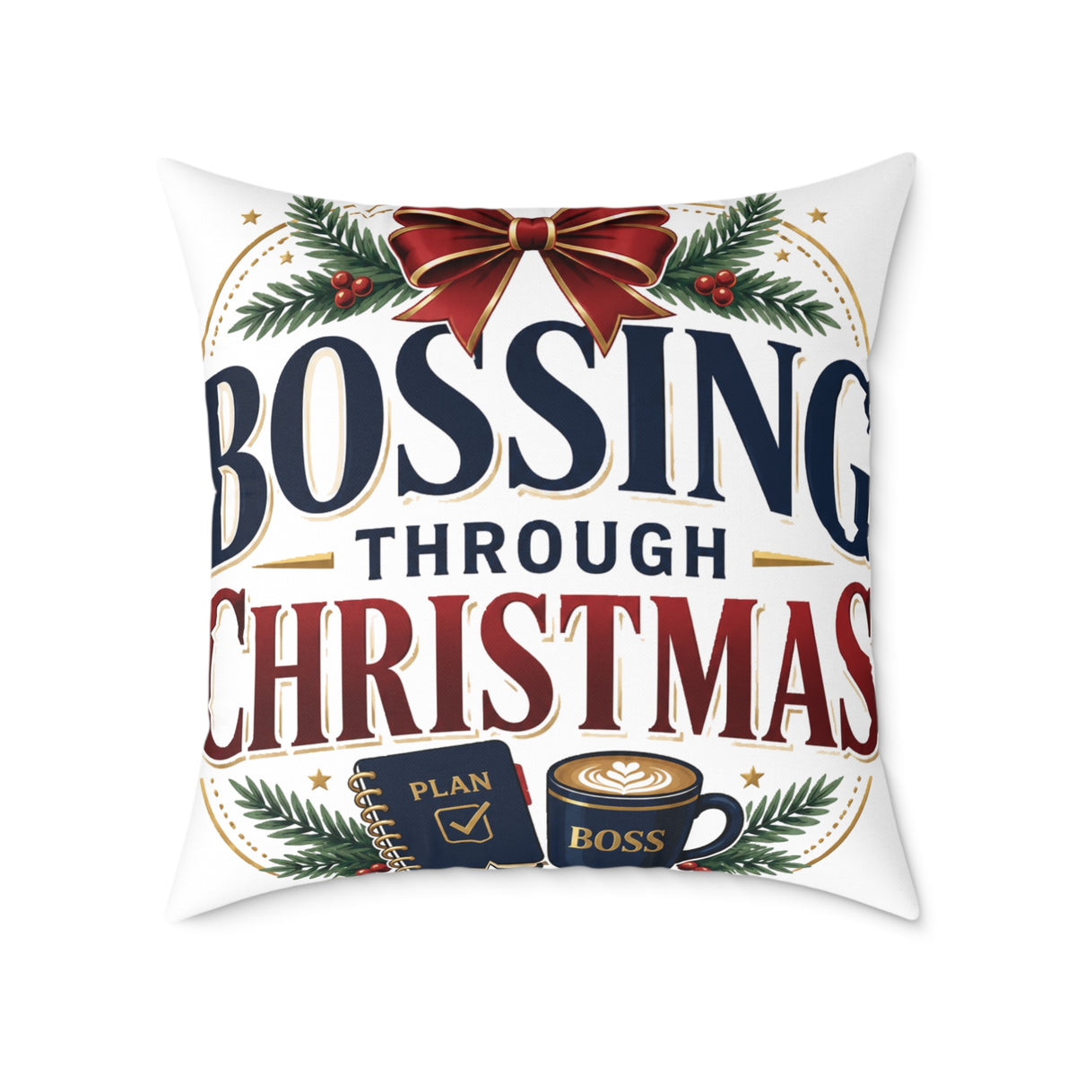 Christmas Pillow — "Bossing Through Christmas" Festive Square Throw Pillow