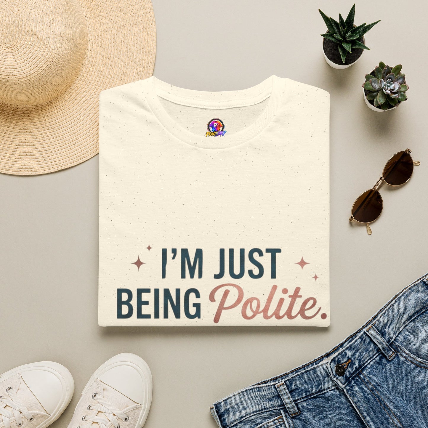 Polite Slogan T-Shirt — “I’m Just Being Polite” Casual Graphic Tee