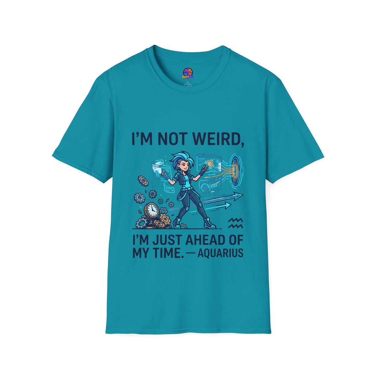 I'm Not Weird I'm Just Ahead Of My Time Aquarius T-Shirt