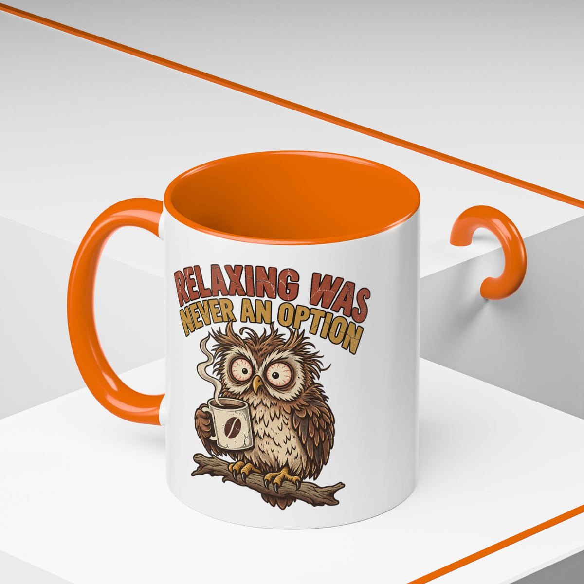 Funny And Witty "Relaxing Was Never An Option" Accent Coffee Mug (11, 15oz)