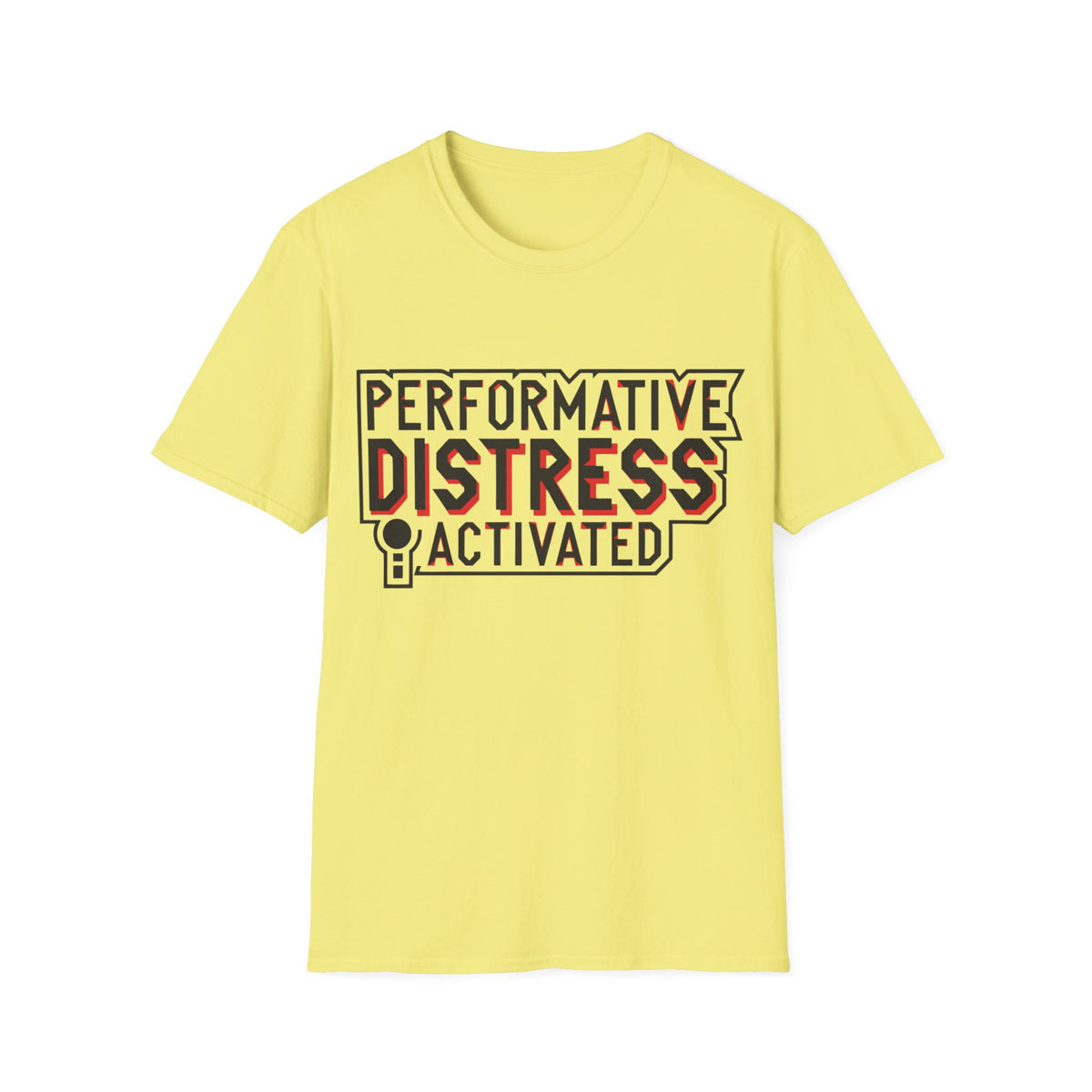 Performative Distress Activated T-Shirt - Trending Now - August 2026