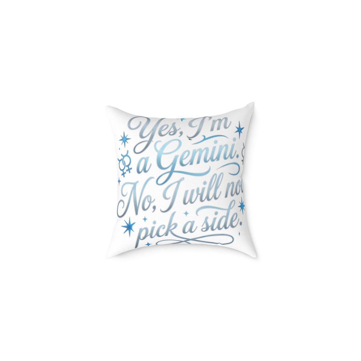 Gemini Zodiac Yes I'm A Gemini. No, I will Not Pick A Side Square Poly Canvas Pillow