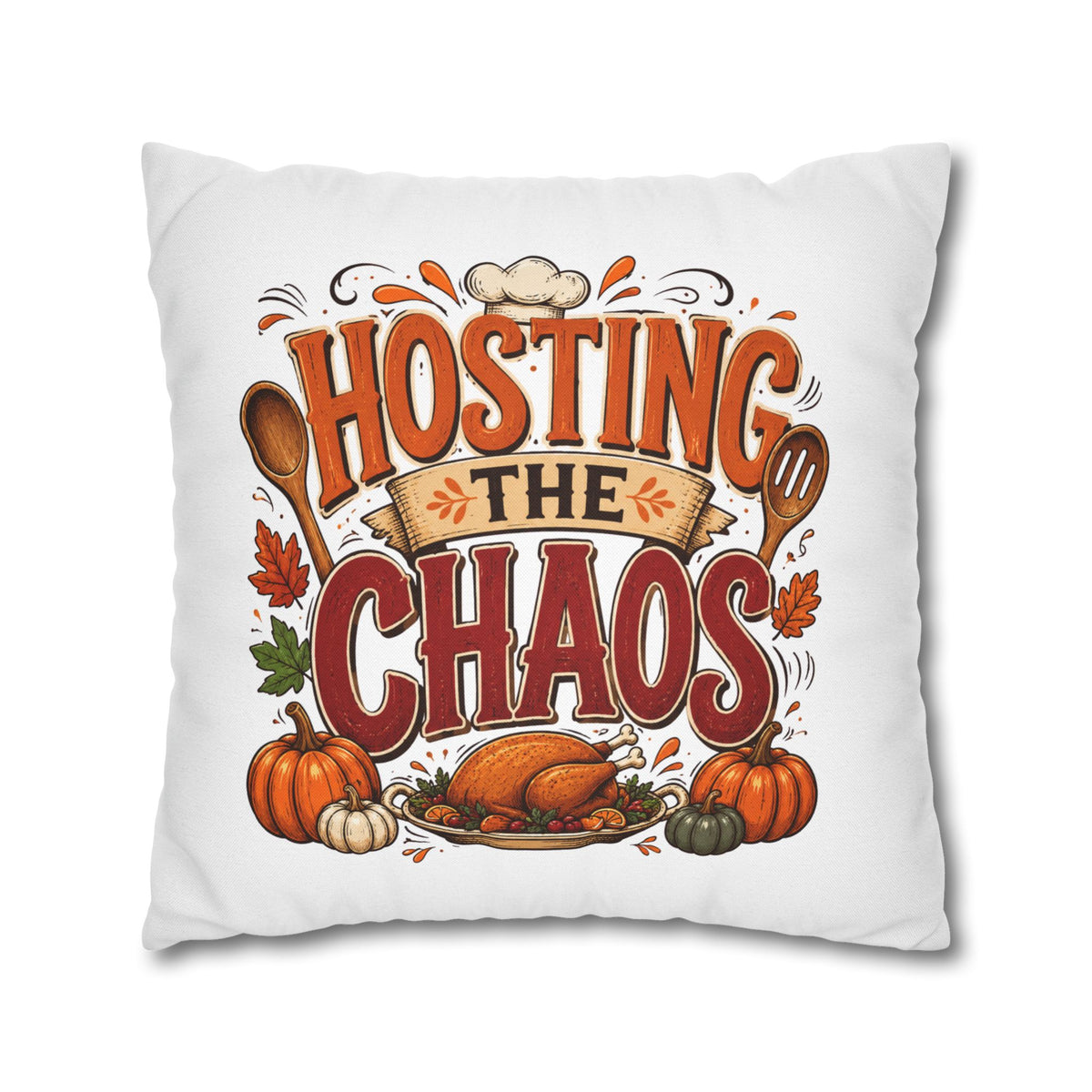Thanksgiving Throw Pillow — "Hosting the Chaos" Thanksgiving Holiday Decor