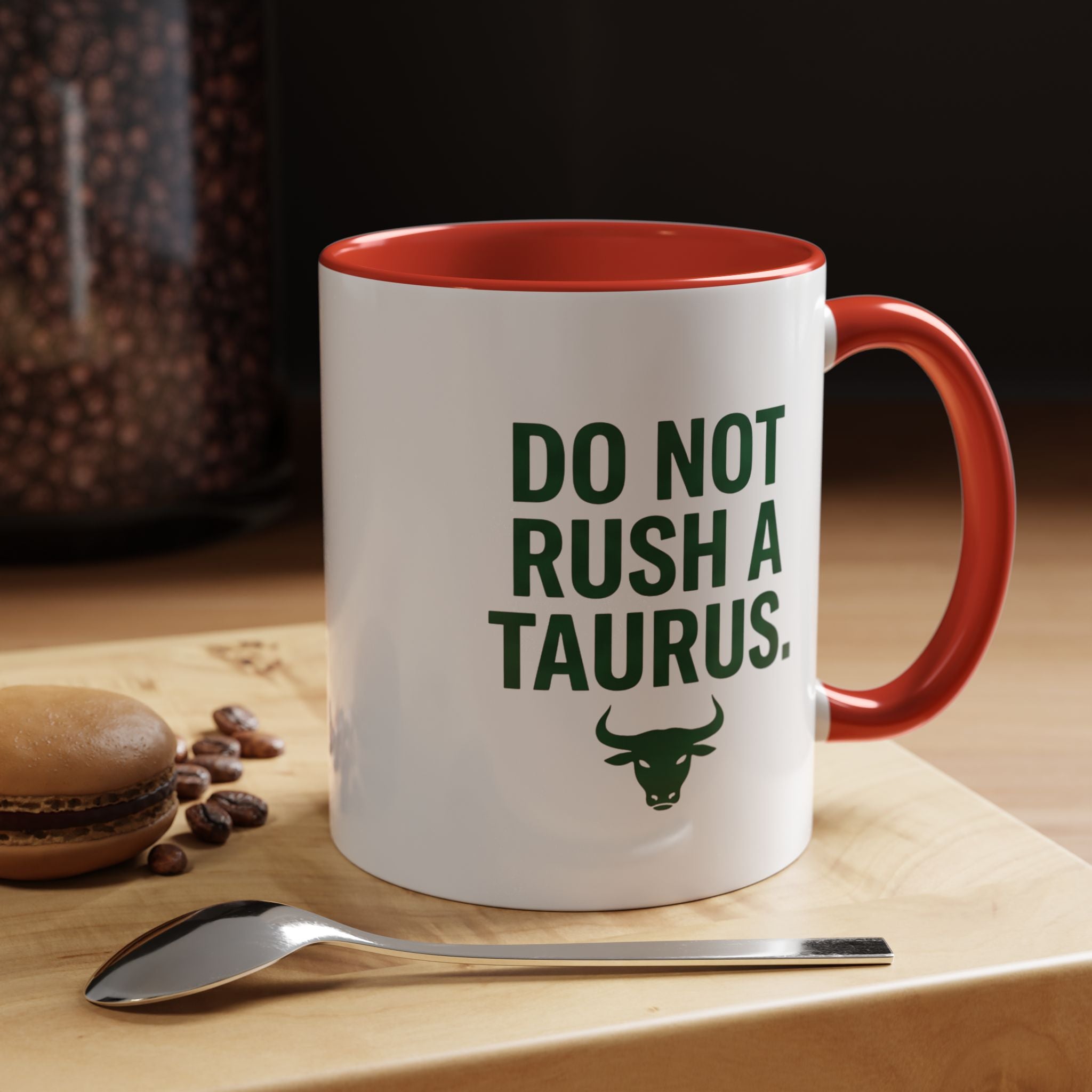 Do Not Rush a Taurus Coffee Mug — Zodiac Taurus Astrology Gift (11/15oz)