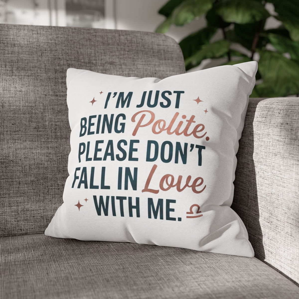 Libra Zodiac I Am Just Being Polite Spun Polyester Square Pillowcase