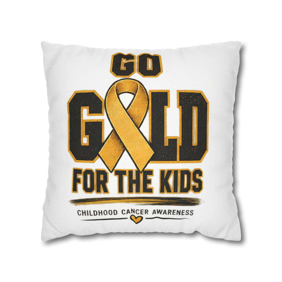 Go Gold for the Kids Pillowcase — Childhood Cancer Awareness Square Pillow