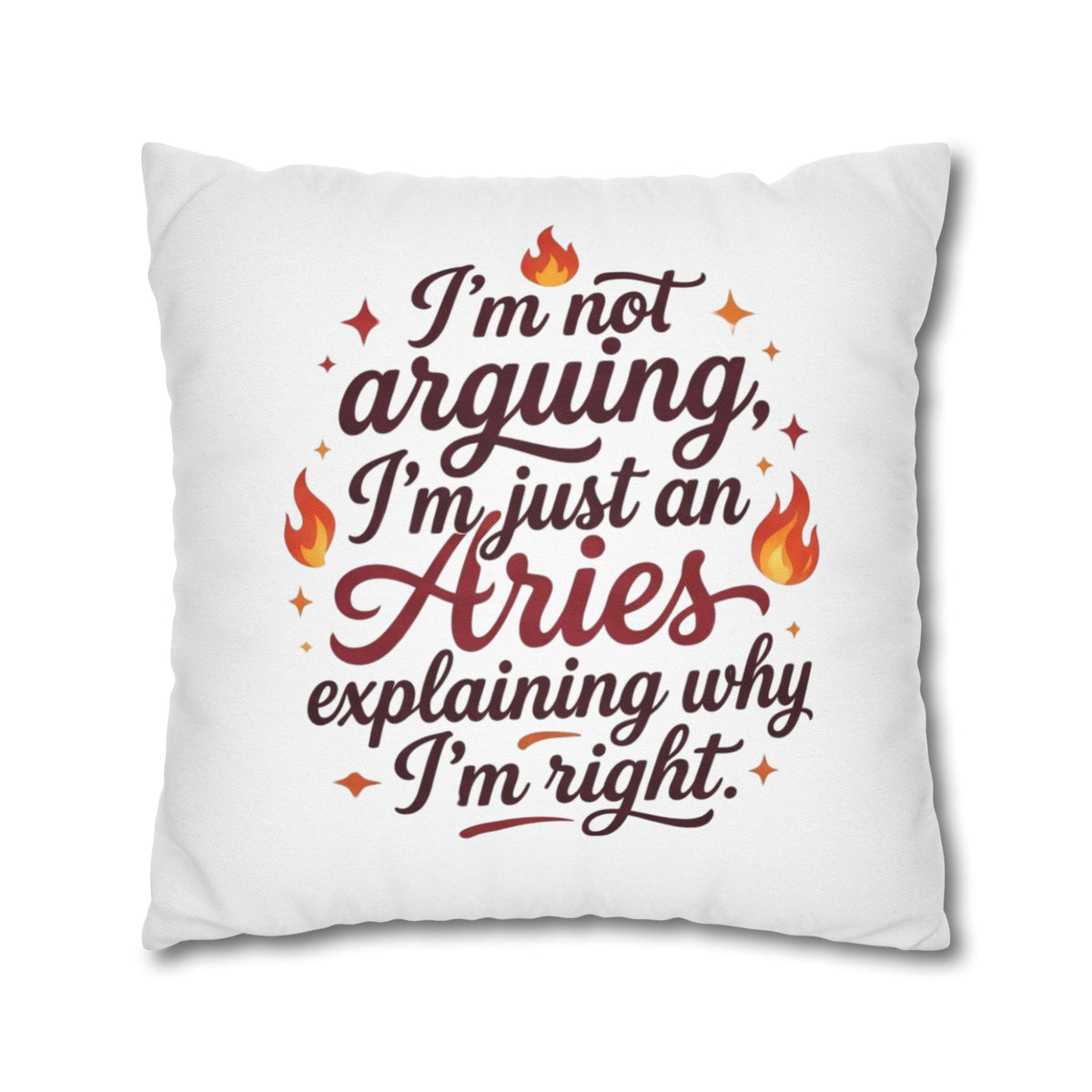 Aries Pillowcase I'm Not Arguing I'm Just an Aries Pillow — Zodiac Astrology Decorative Throw Pillowcase