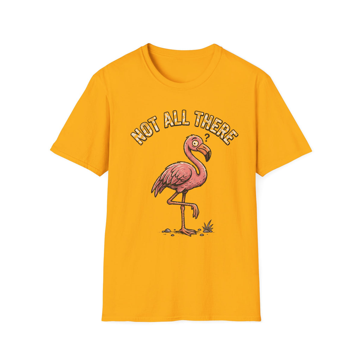 Flamingo 'Not All There' Graphic T‑Shirt - Trending Now - September 2026
