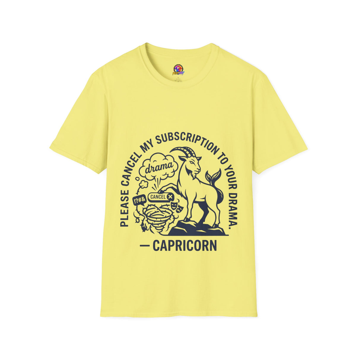 Capricorn Zodiac Tee — "Cancel My Subscription to Your Drama" Horoscope Shirt