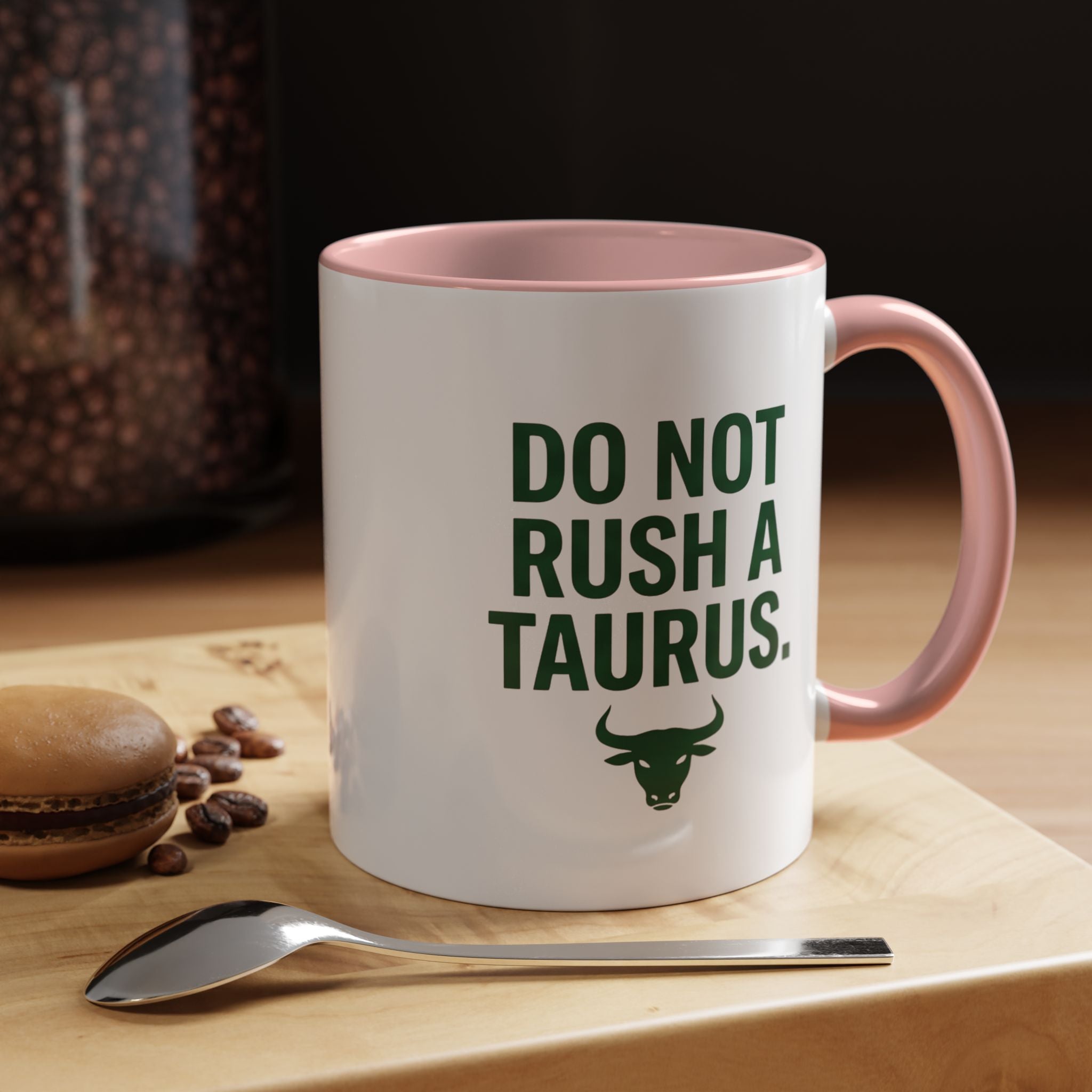 Do Not Rush a Taurus Coffee Mug — Zodiac Taurus Astrology Gift (11/15oz)