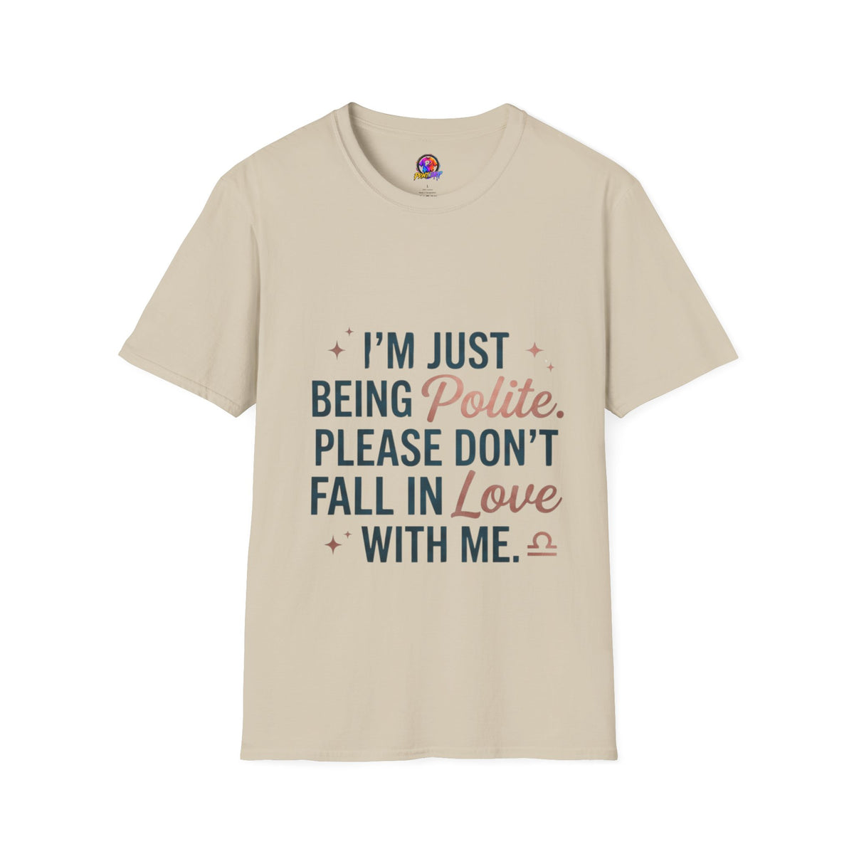 Polite Slogan T-Shirt — “I’m Just Being Polite” Casual Graphic Tee