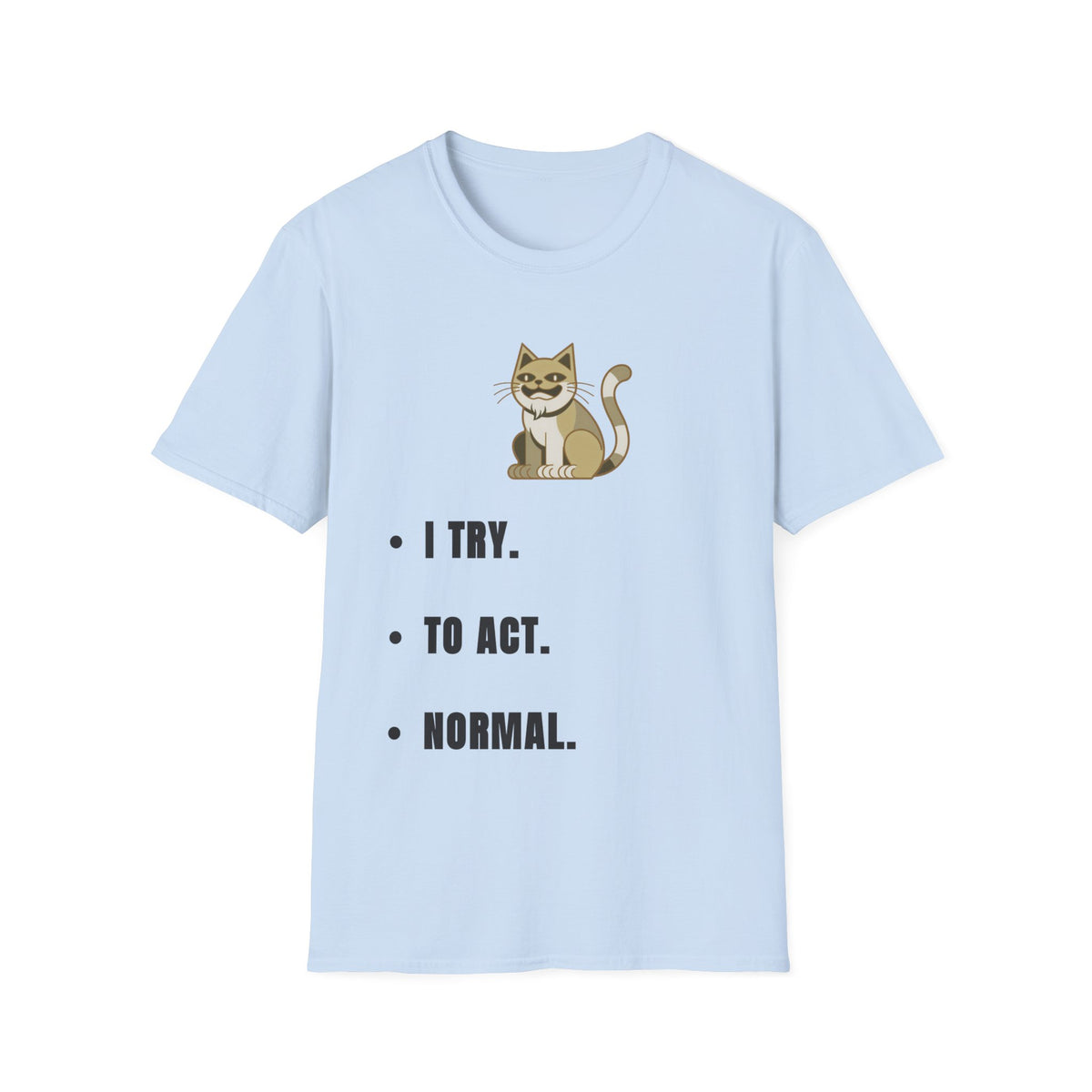 I Try Cat T-Shirt — Cute Cat Illustration Tee with "I Try." Text - Trending Now - September 2026
