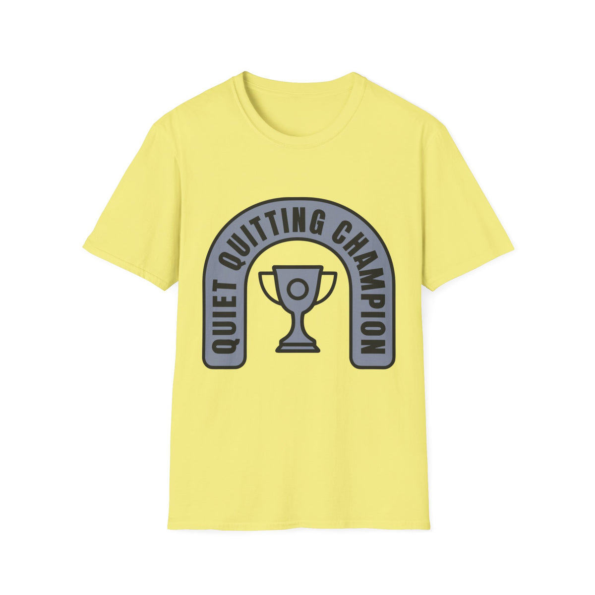 Quiet Quitting Champion T-Shirt — Funny Workplace Trophy Tee - Trending Now - August 2026