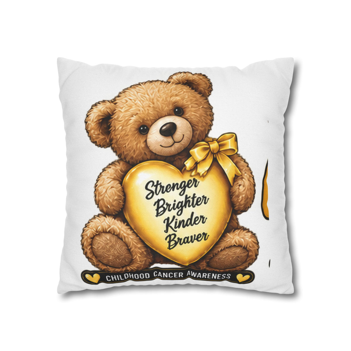 Childhood Cancer Awareness Teddy Bear Pillowcase — "Stronger Brighter Kinder Braver" Square Pillow
