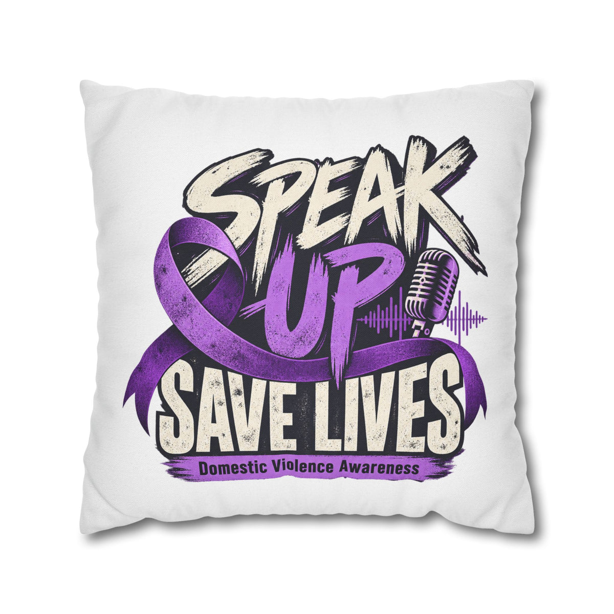 Speak Up Save Lives Pillowcase — Domestic Violence Awareness Accent Pillow