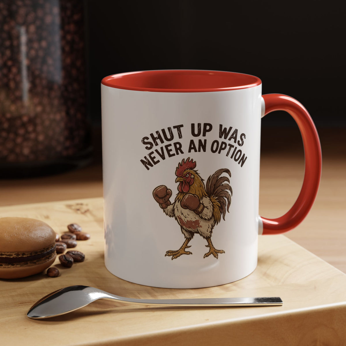 "Shut Up Was Never An Option" Funny And Witty Accent Coffee Mug (11, 15oz)