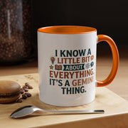 Gemini Zodiac Coffee Mug — "I Know a Little Bit About Everything, It's a Gemini Thing"