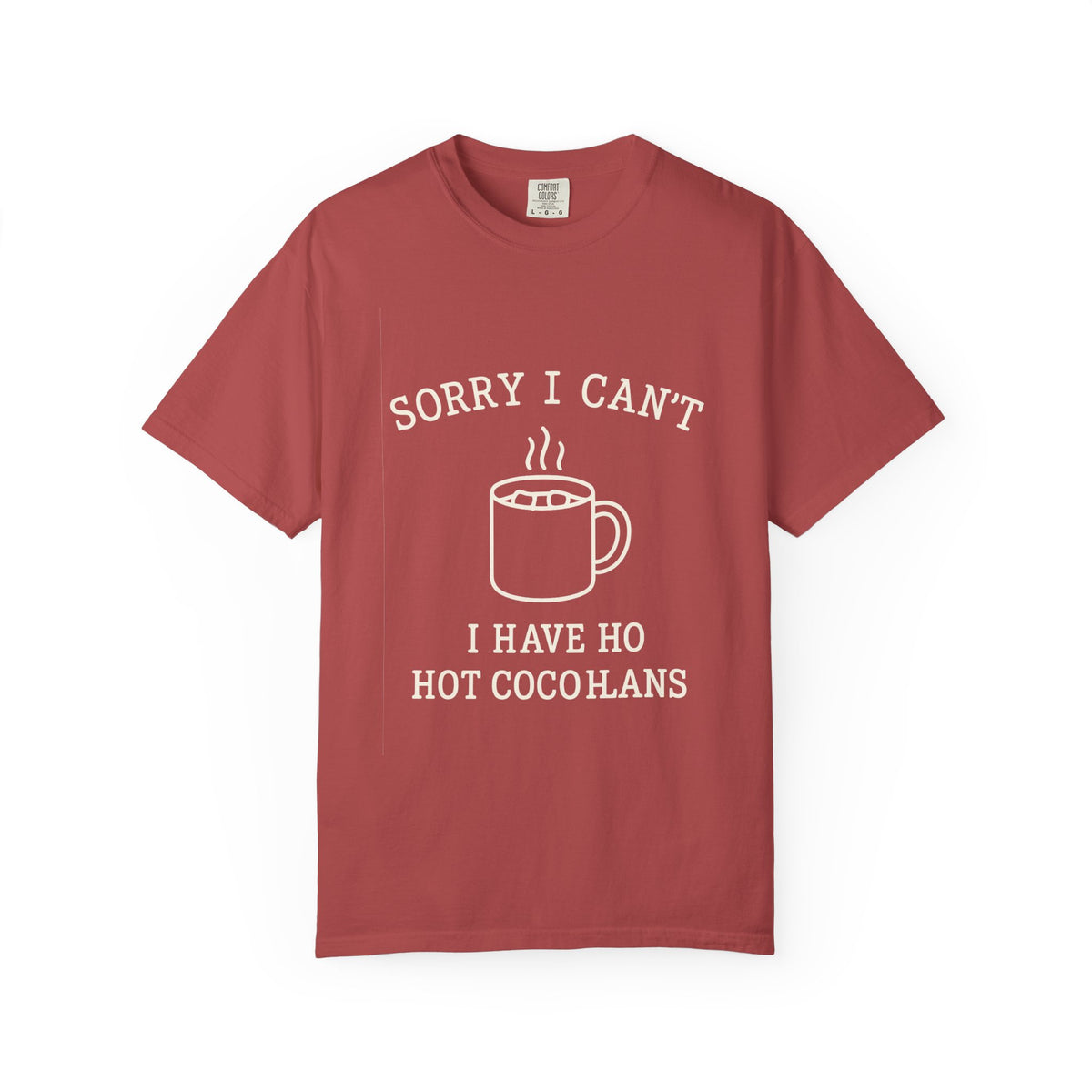 Hot Cocoa Plans T-Shirt — "Sorry I Can’t, I Have Hot Cocoa Plans" Cozy Graphic Tee - Trending Now - October 2026