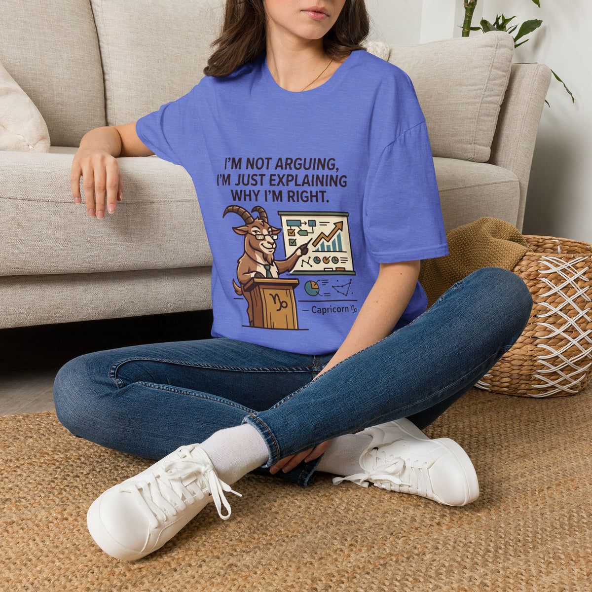 Capricorn T-Shirt "I’m Not Arguing, I’m Just Explaining Why I’m Right"