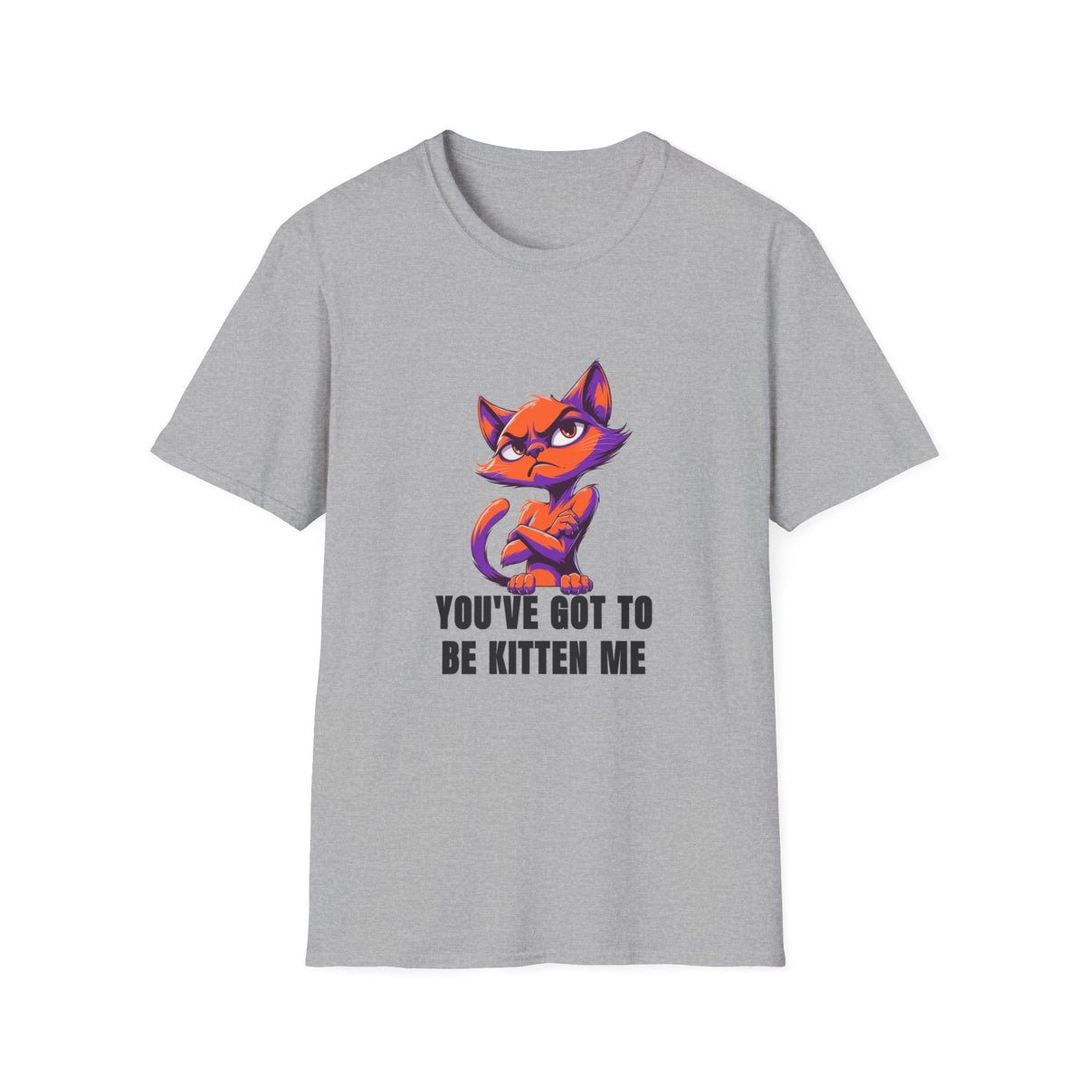 Kitten Me T‑Shirt — Funny Cat Graphic Tee with "You've Got to Be Kitten Me" - Trending Now - August 2026