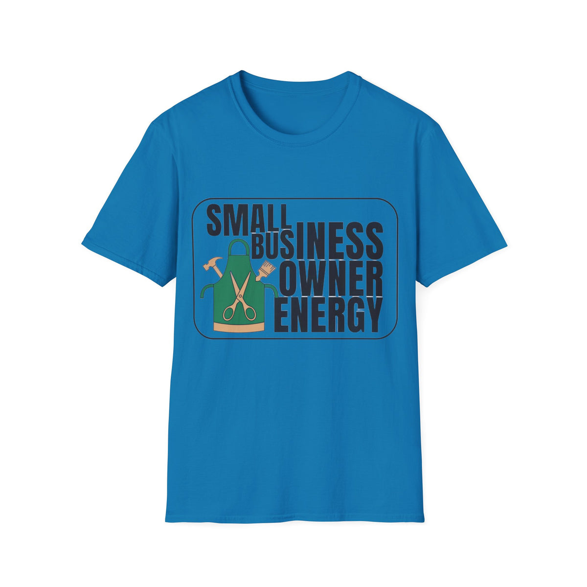 Small Business Owner Energy T-Shirt - Trending Now - August 2026