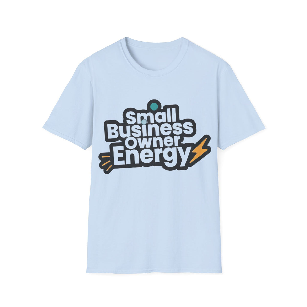 Small Business Owner Energy T-Shirt - Trending Now - August 2026