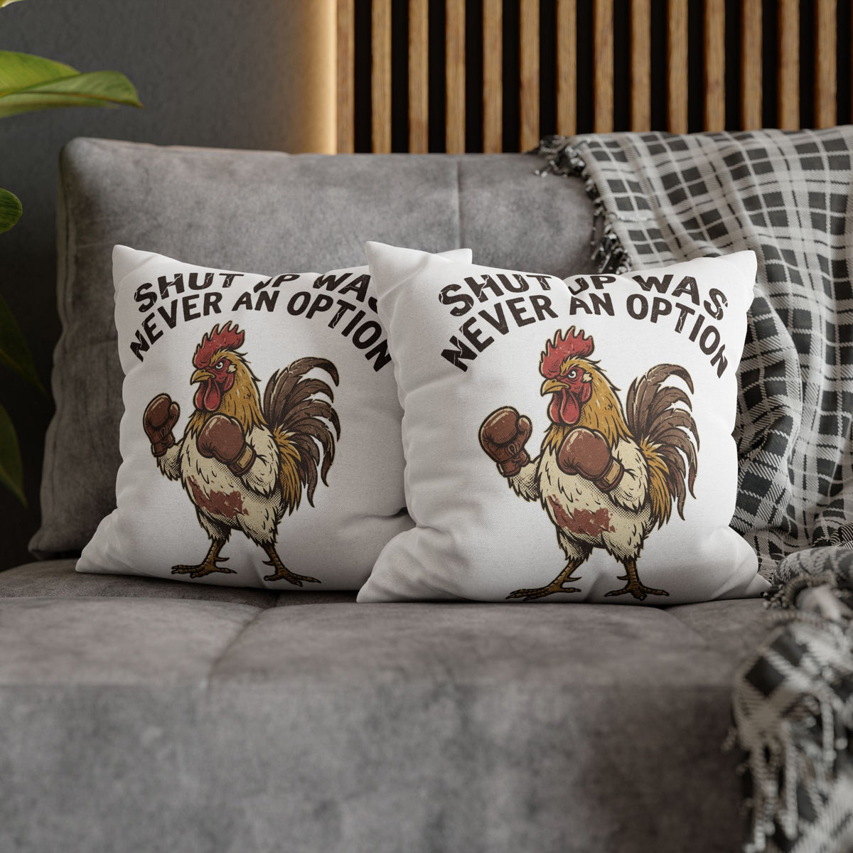 Funny Rooster Throw Pillowcase  — "Shut Up Was Never An Option" Decorative Cushion