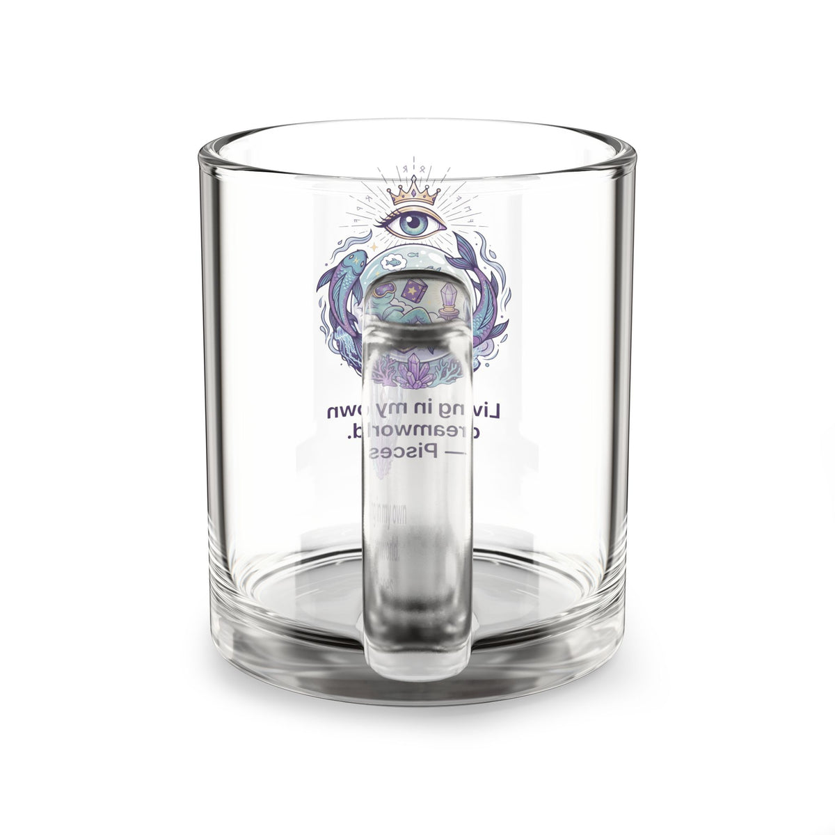 Pisces Glass Mug 10oz — 'Living in My Own Dreamworld' Astrological Zodiac Coffee Cup