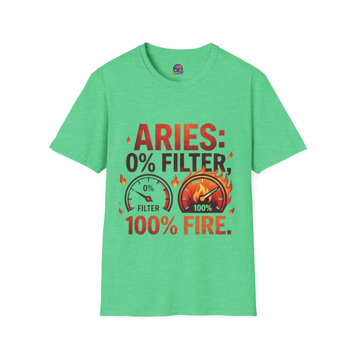 Aries T-Shirt — "Aries: 0% Filter, 100% Fire" Bold Zodiac Tee