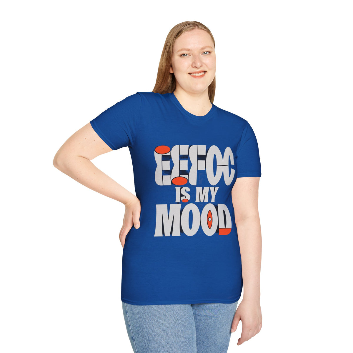 Effoc Is My Mood T-Shirt - Trending Now - August 2026