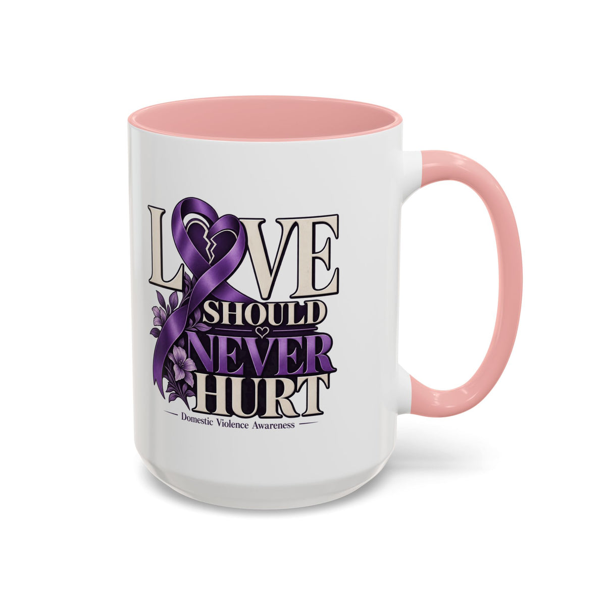 Domestic Violence Awareness Accent Coffee Mug – "Love Should Never Hurt" (11/15oz)