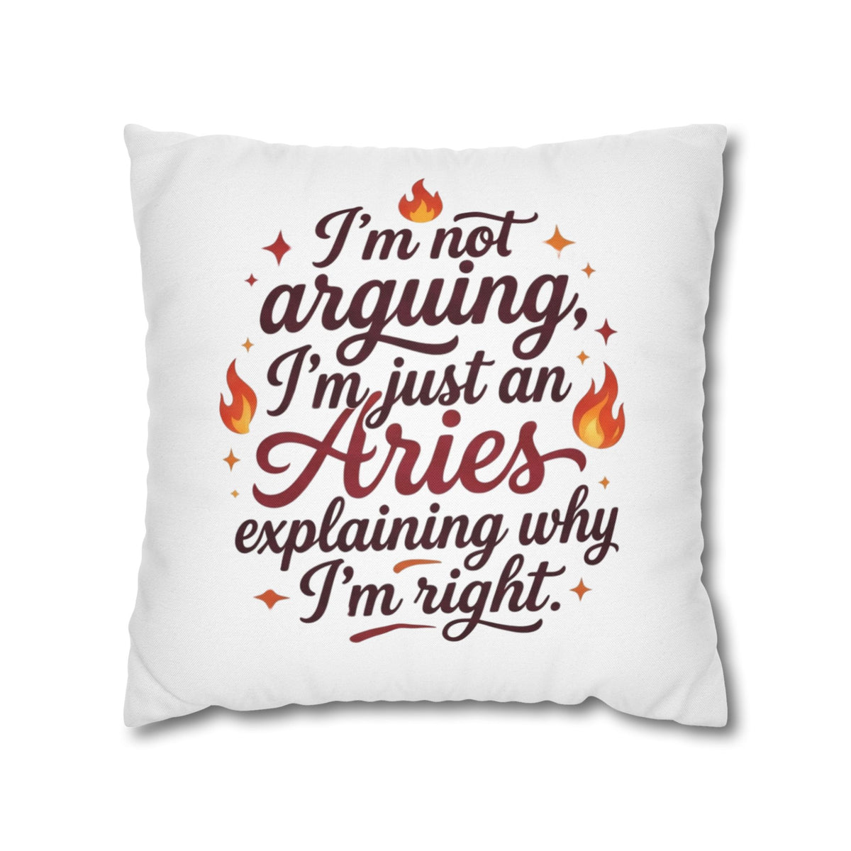 Aries Pillowcase I'm Not Arguing I'm Just an Aries Pillow — Zodiac Astrology Decorative Throw Pillowcase