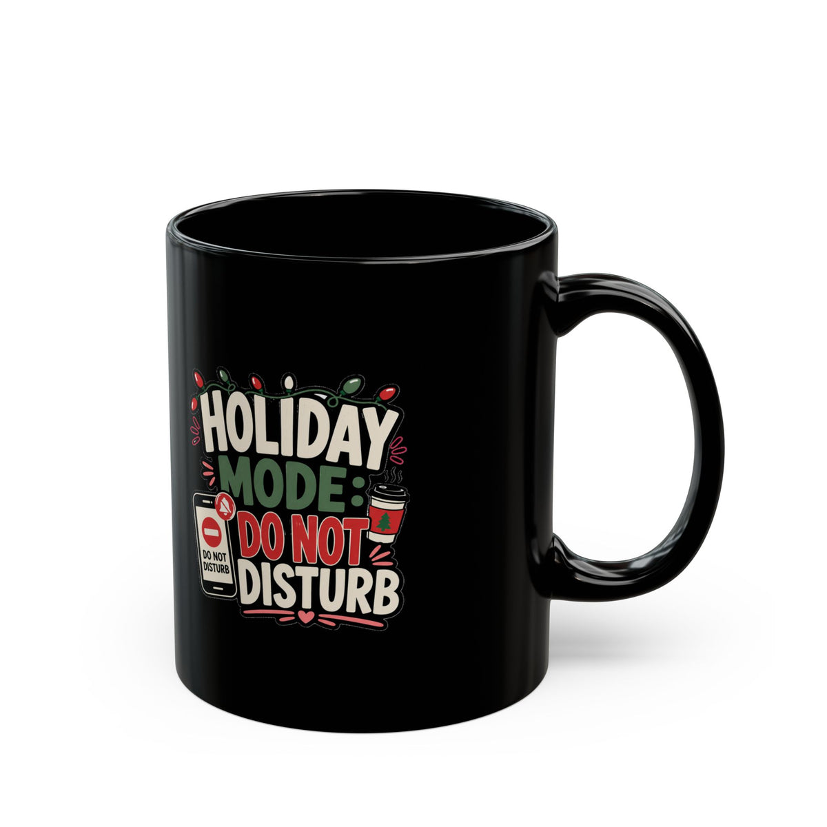 Modern Day Christmas Holiday Mode Mug – "Do Not Disturb" Black Coffee Cup