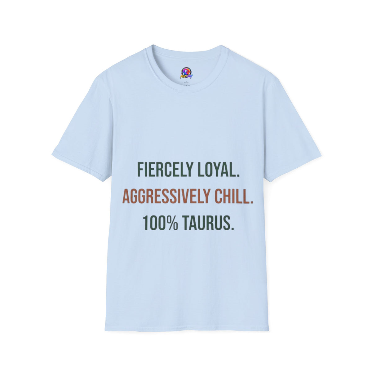 Fiercely Loyal Tee — Zodiac Taurus Graphic T-Shirt